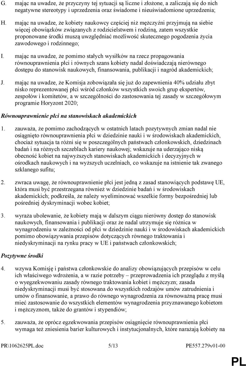 skutecznego pogodzenia życia zawodowego i rodzinnego; I.