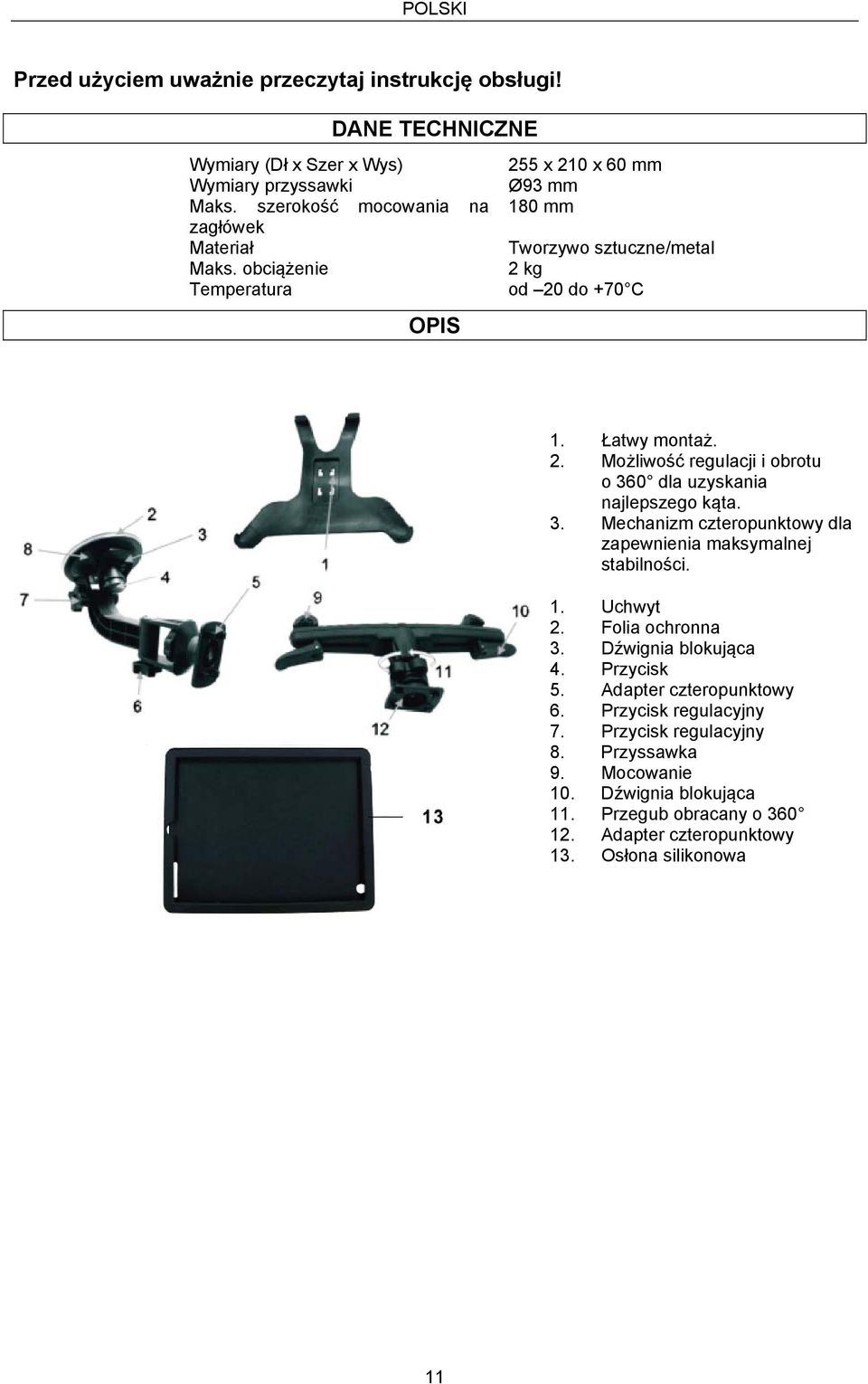 3. Mechanizm czteropunktowy dla zapewnienia maksymalnej stabilności. 1. Uchwyt 2. Folia ochronna 3. Dźwignia blokująca 4. Przycisk 5. Adapter czteropunktowy 6.