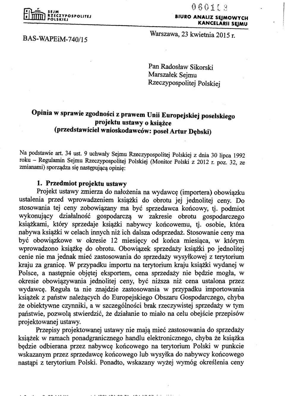 Dębski) Na podstawie m: 34 ~t. 9 uchwały Sejmu Rzeczypospolitej Polskiej z dnia 30 lipca 1992 ro~- ~egulamm SeJ~U Rzeczypospolitej Polskiej (Monitor Polski z 2012 r. poz.