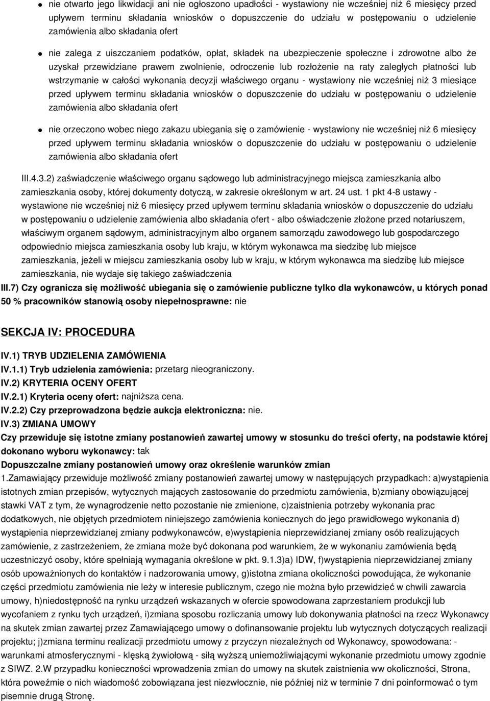 wstrzymanie w całości wykonania decyzji właściwego organu - wystawiony nie wcześniej niż 3 miesiące przed upływem terminu składania wniosków o dopuszczenie do udziału w postępowaniu o udzielenie nie