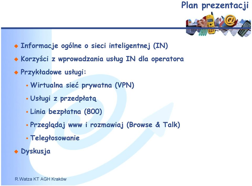 Wirtualna sieć prywatna (VPN) Usługi z przedpłatą Linia bezpłatna