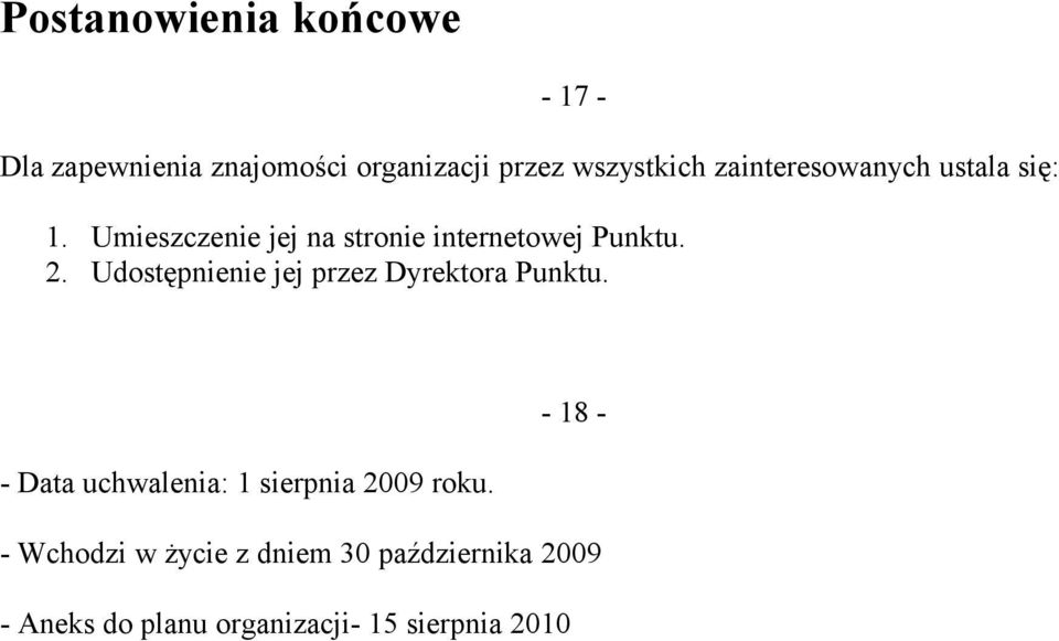 Udostępnienie jej przez Dyrektora Punktu.