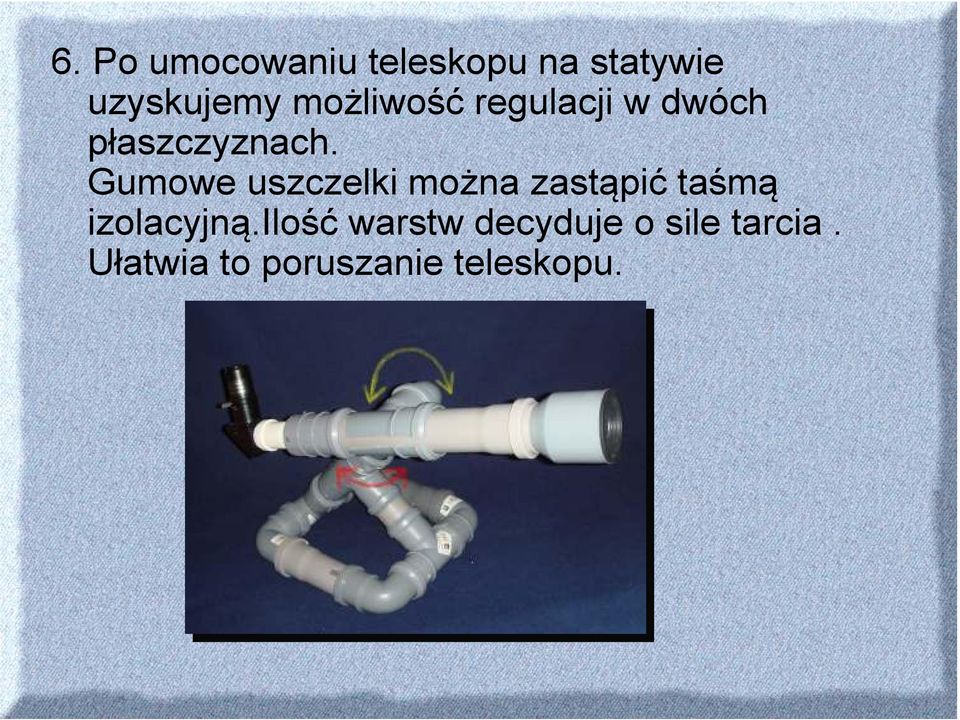 Gumowe uszczelki można zastąpić taśmą izolacyjną.