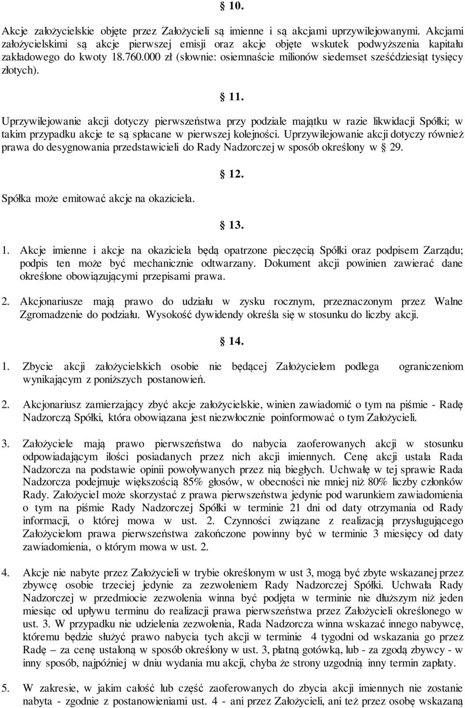 000 zł (słownie: osiemnaście milionów siedemset sześćdziesiąt tysięcy złotych). 11.