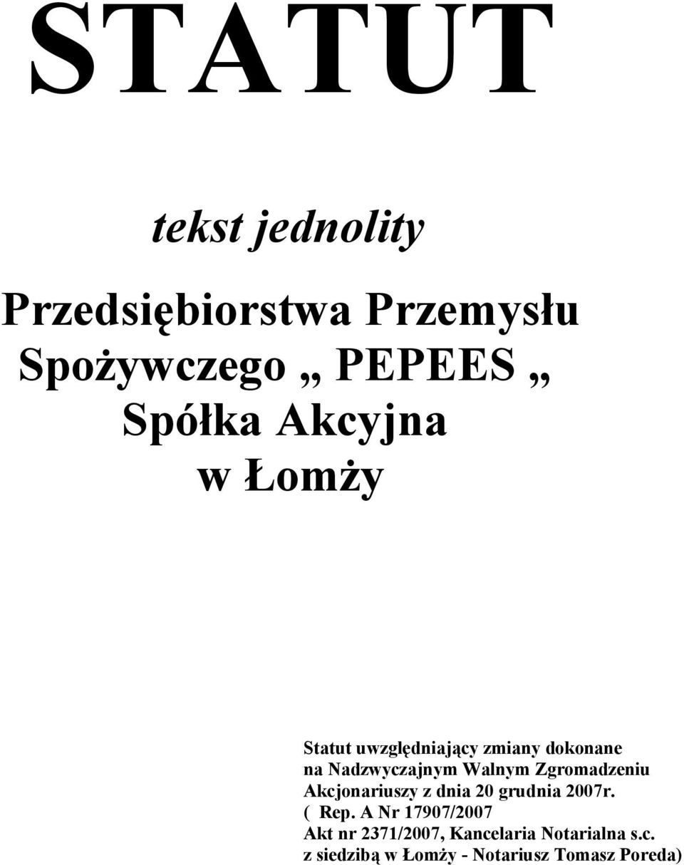 Zgromadzeniu Akcjonariuszy z dnia 20 grudnia 2007r. ( Rep.