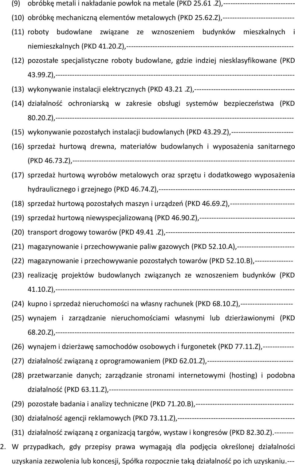 Z),---------------------------------------------------------------------- (12) pozostałe specjalistyczne roboty budowlane, gdzie indziej niesklasyfikowane (PKD 43.99.