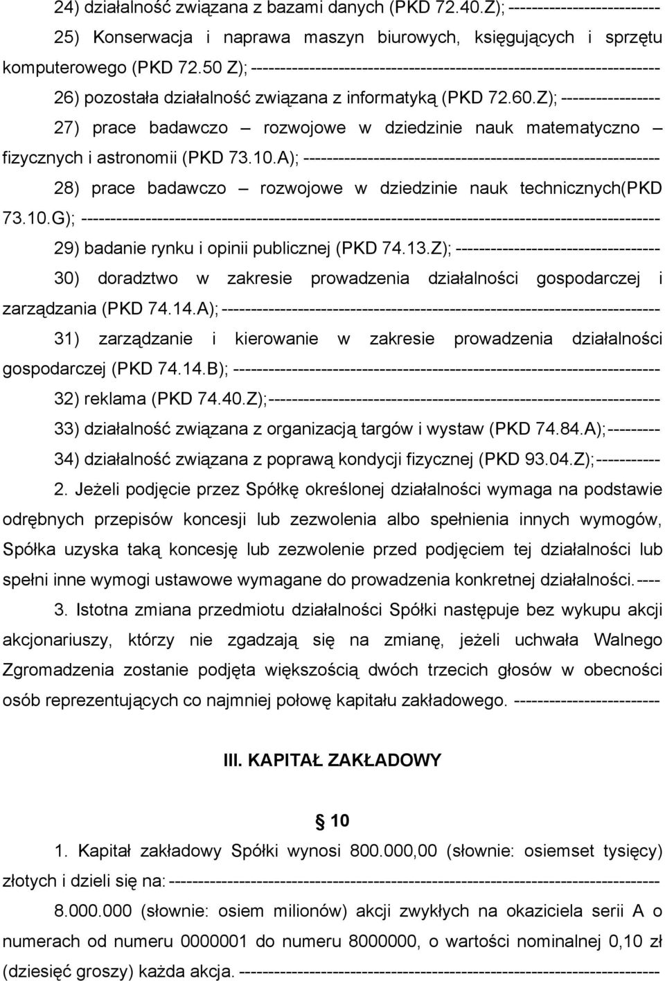 Z); ----------------- 27) prace badawczo rozwojowe w dziedzinie nauk matematyczno fizycznych i astronomii (PKD 73.10.