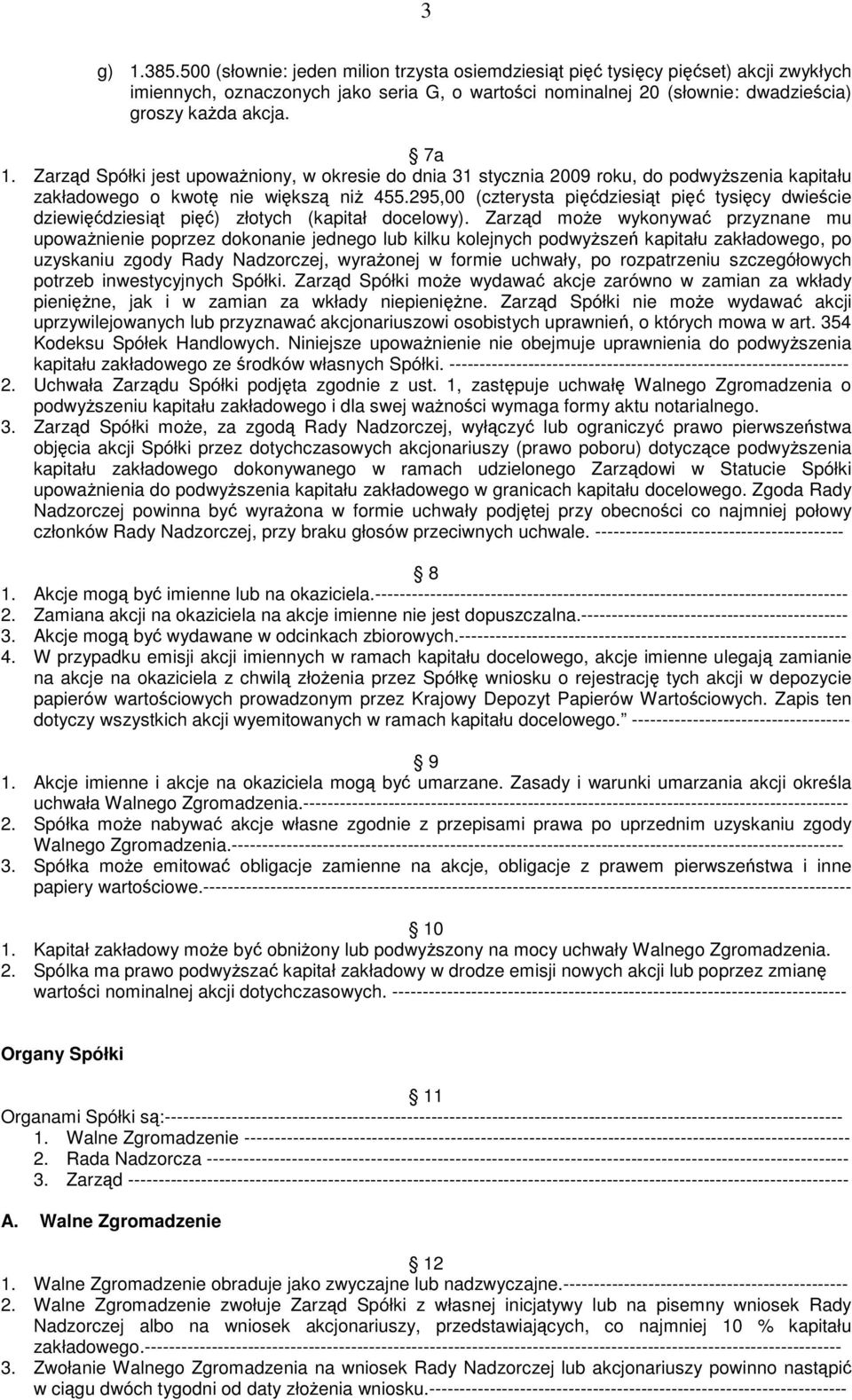 295,00 (czterysta pidziesit pi tysicy dwiecie dziewidziesit pi) złotych (kapitał docelowy).