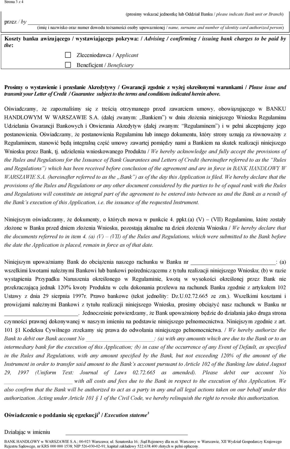 Beneficiary Prosimy o wystawienie i przesłanie Akredytywy / Gwarancji zgodnie z wyżej określonymi warunkami / Please issue and transmit your Letter of Credit / Guarantee subject to the terms and