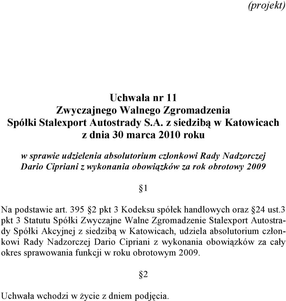 3 pkt 3 Statutu Spółki Zwyczajne Walne Zgromadzenie Stalexport Autostrady Spółki Akcyjnej z siedzibą w