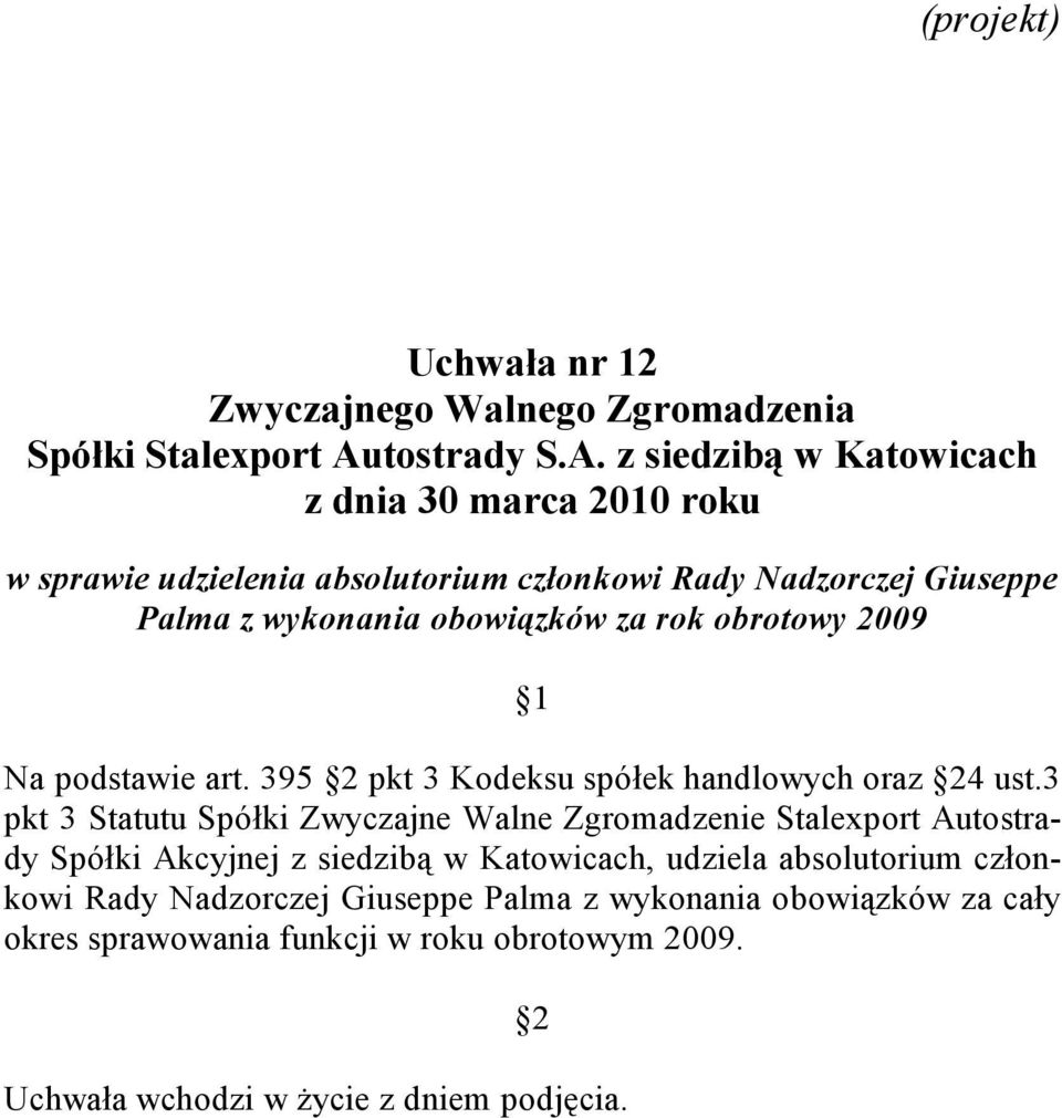 3 pkt 3 Statutu Spółki Zwyczajne Walne Zgromadzenie Stalexport Autostrady Spółki Akcyjnej z siedzibą w