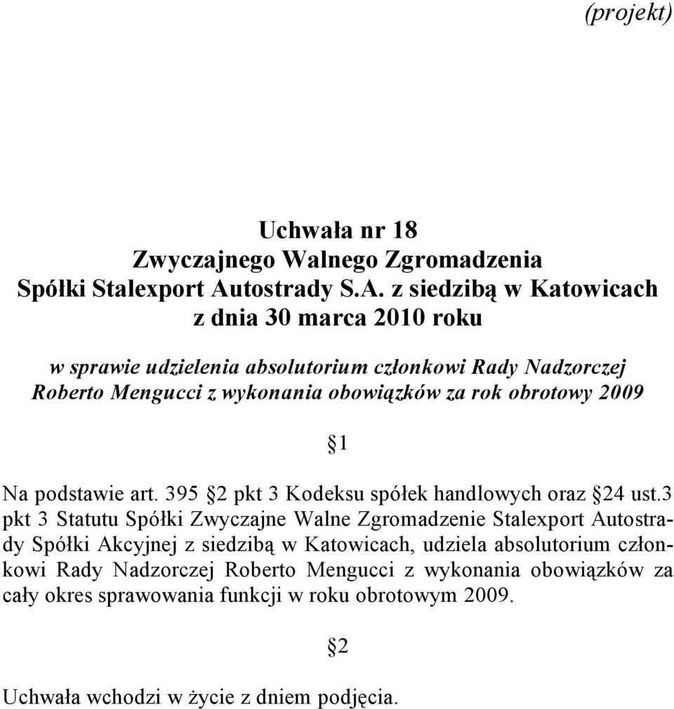 3 pkt 3 Statutu Spółki Zwyczajne Walne Zgromadzenie Stalexport Autostrady Spółki Akcyjnej z siedzibą w Katowicach,