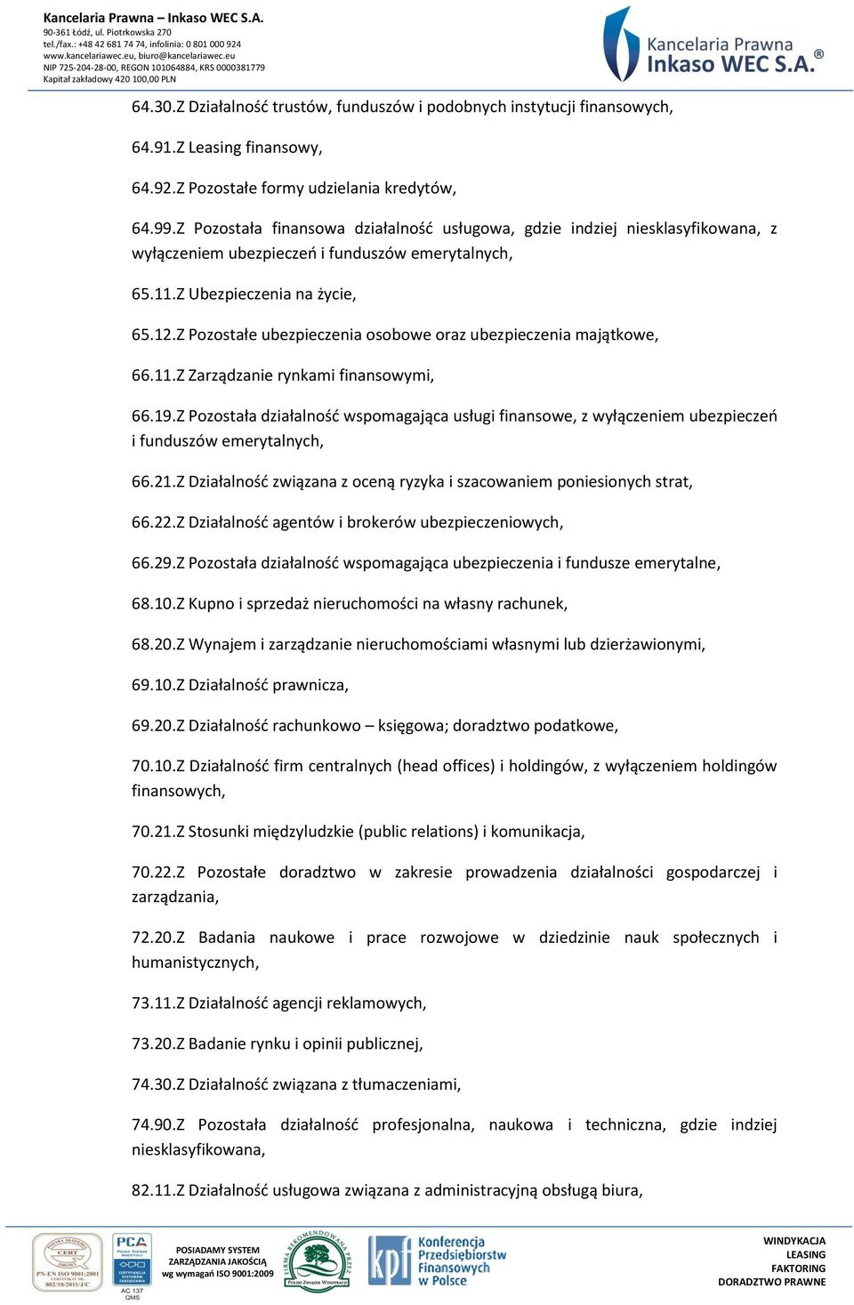 Z Pozostałe ubezpieczenia osobowe oraz ubezpieczenia majątkowe, 66.11.Z Zarządzanie rynkami finansowymi, 66.19.