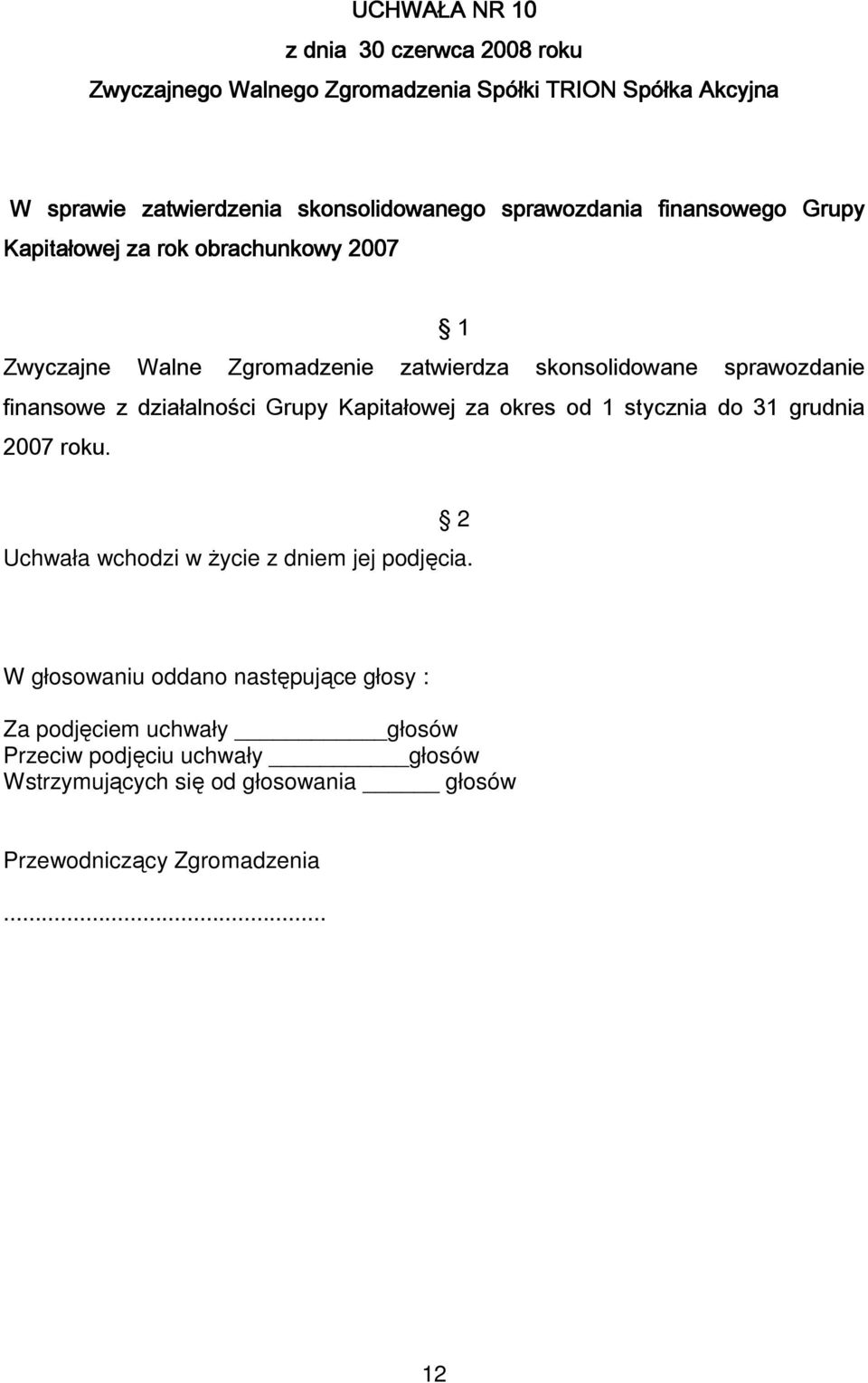 Zgromadzenie zatwierdza skonsolidowane sprawozdanie finansowe z