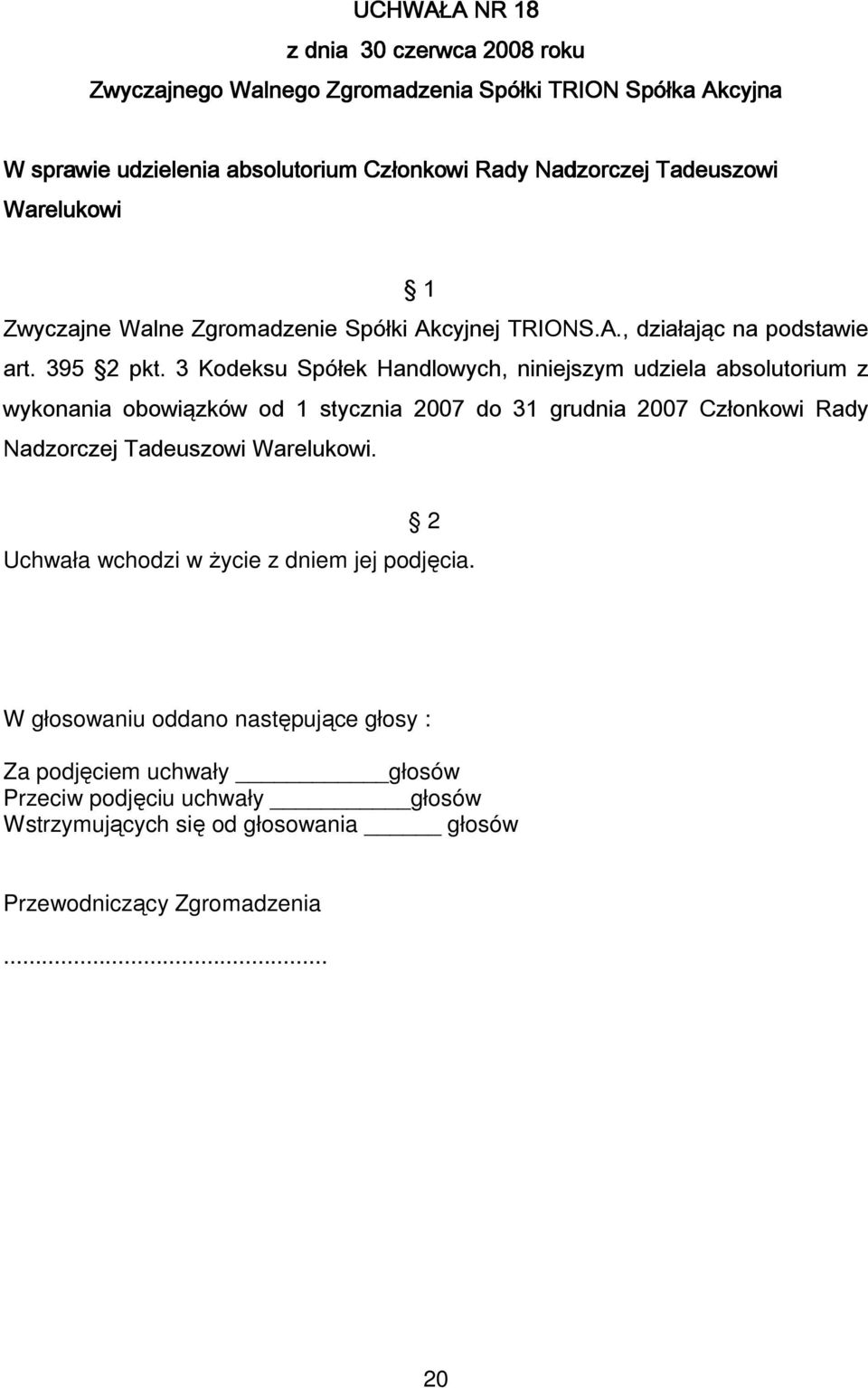 cyjnej TRIONS.A., działając na podstawie art. 395 2 pkt.