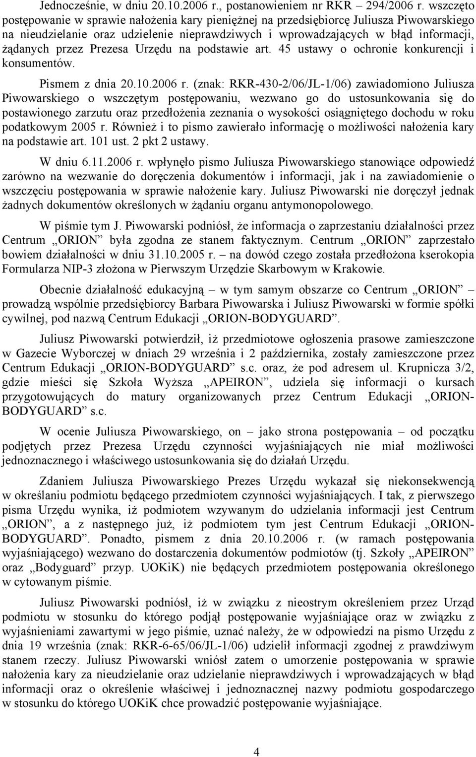 Prezesa Urzędu na podstawie art. 45 ustawy o ochronie konkurencji i konsumentów. Pismem z dnia 20.10.2006 r.