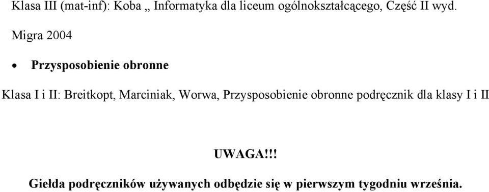 Migra 2004 Przysposobienie obronne Klasa I i II: Breitkopt, Marciniak,