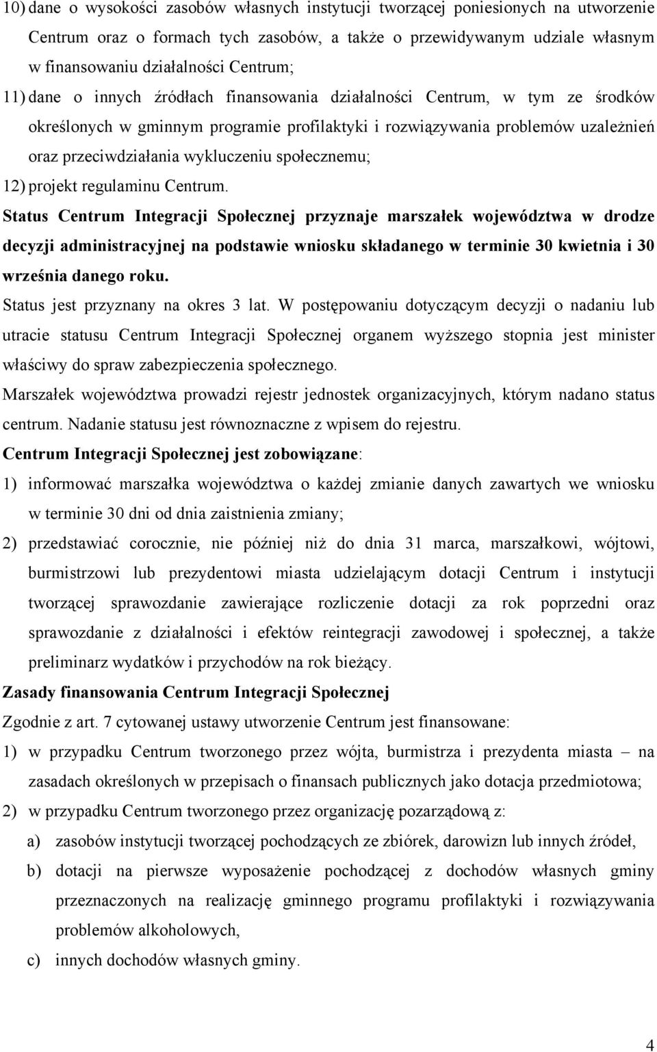 społecznemu; 12) projekt regulaminu Centrum.