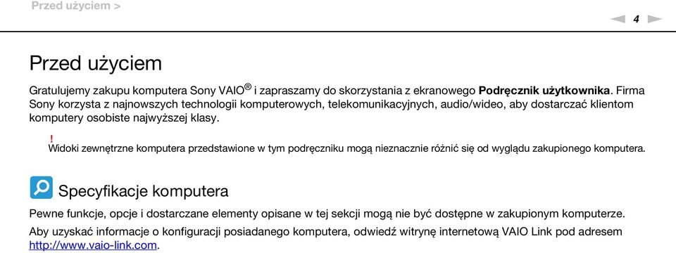! Widoki zewnętrzne komputera przedstawione w tym podręczniku mogą nieznacznie różnić się od wyglądu zakupionego komputera.