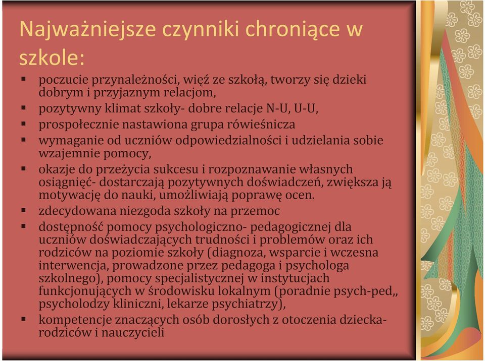 doświadczeń, zwiększa ją motywację do nauki, umożliwiają poprawę ocen.