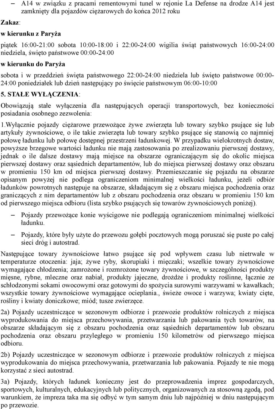 państwowe 00:00-24:00 poniedziałek lub dzień następujący po święcie państwowym 06:00-10:00 5.