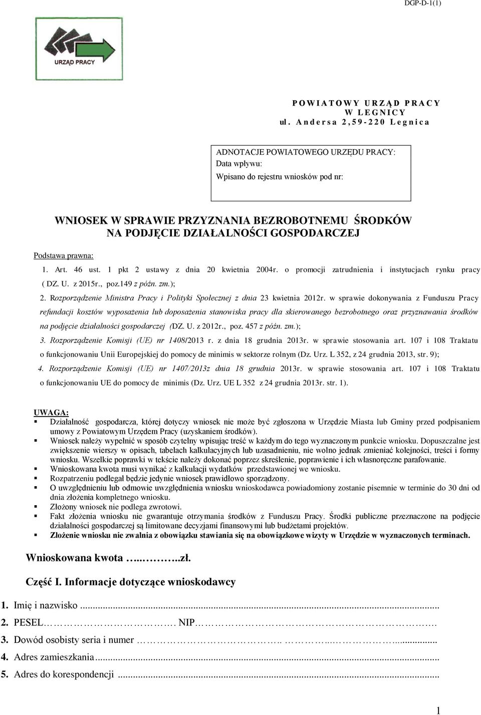 GOSPODARCZEJ Podstawa prawna: 1. Art. 46 ust. 1 pkt 2 ustawy z dnia 20 kwietnia 2004r. o promocji zatrudnienia i instytucjach rynku pracy ( DZ. U. z 2015r., poz.149 z późn. zm.); 2.