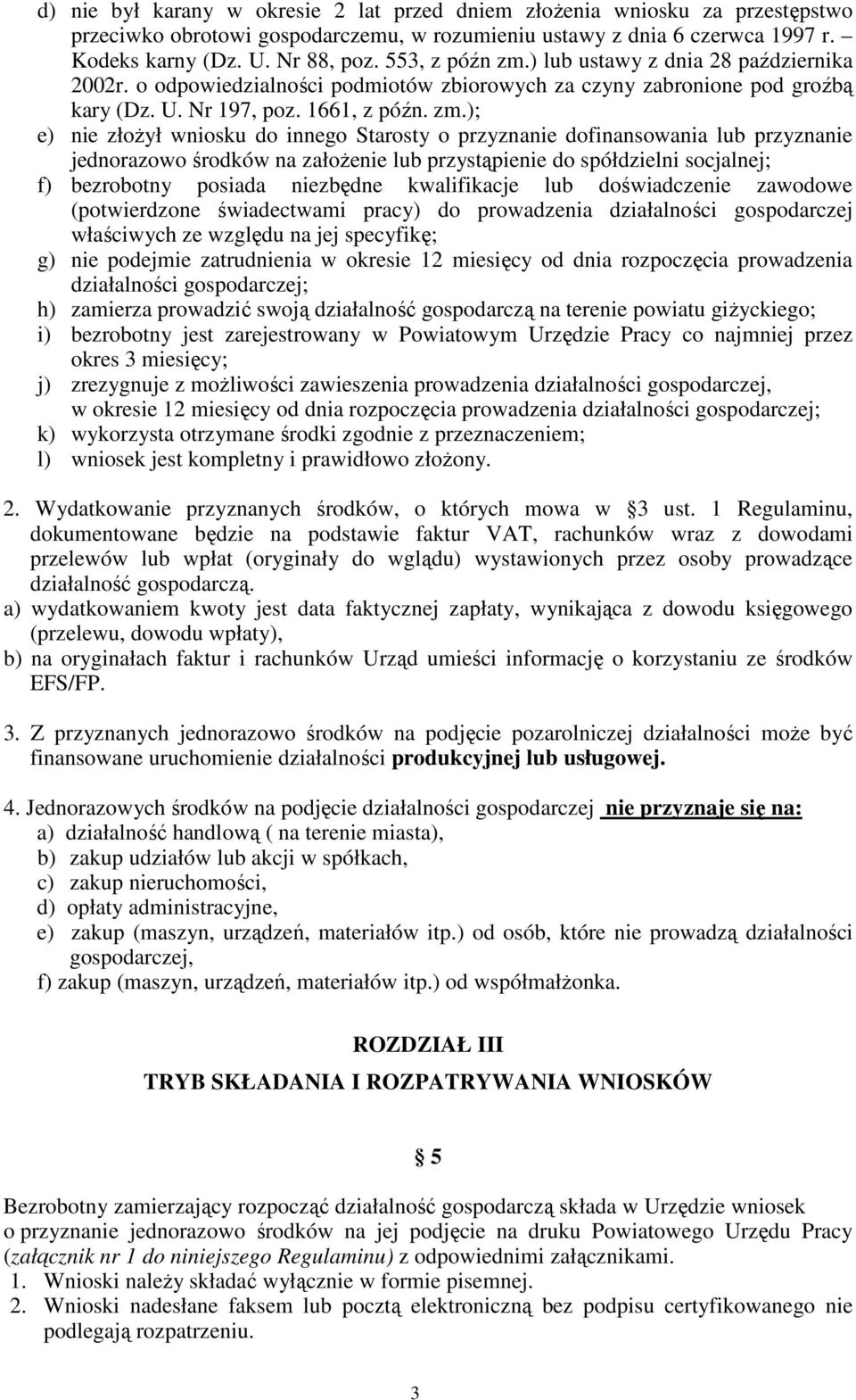 ) lub ustawy z dnia 28 października 2002r. o odpowiedzialności podmiotów zbiorowych za czyny zabronione pod groźbą kary (Dz. U. Nr 197, poz. 1661, z późn. zm.
