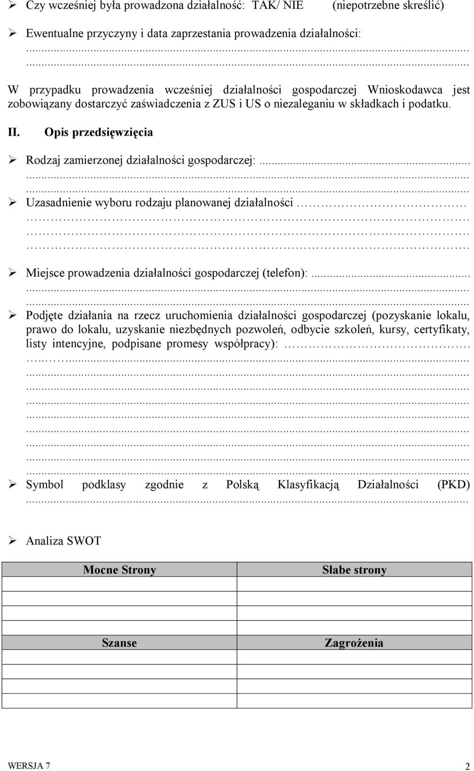 .. Uzasadnienie wyboru rodzaju planowanej działalności... Miejsce prowadzenia działalności gospodarczej (telefon):.