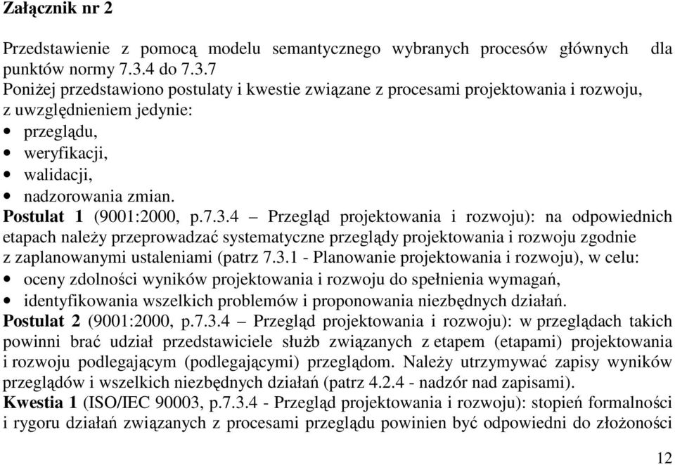 Postulat 1 (9001:2000, p.7.3.