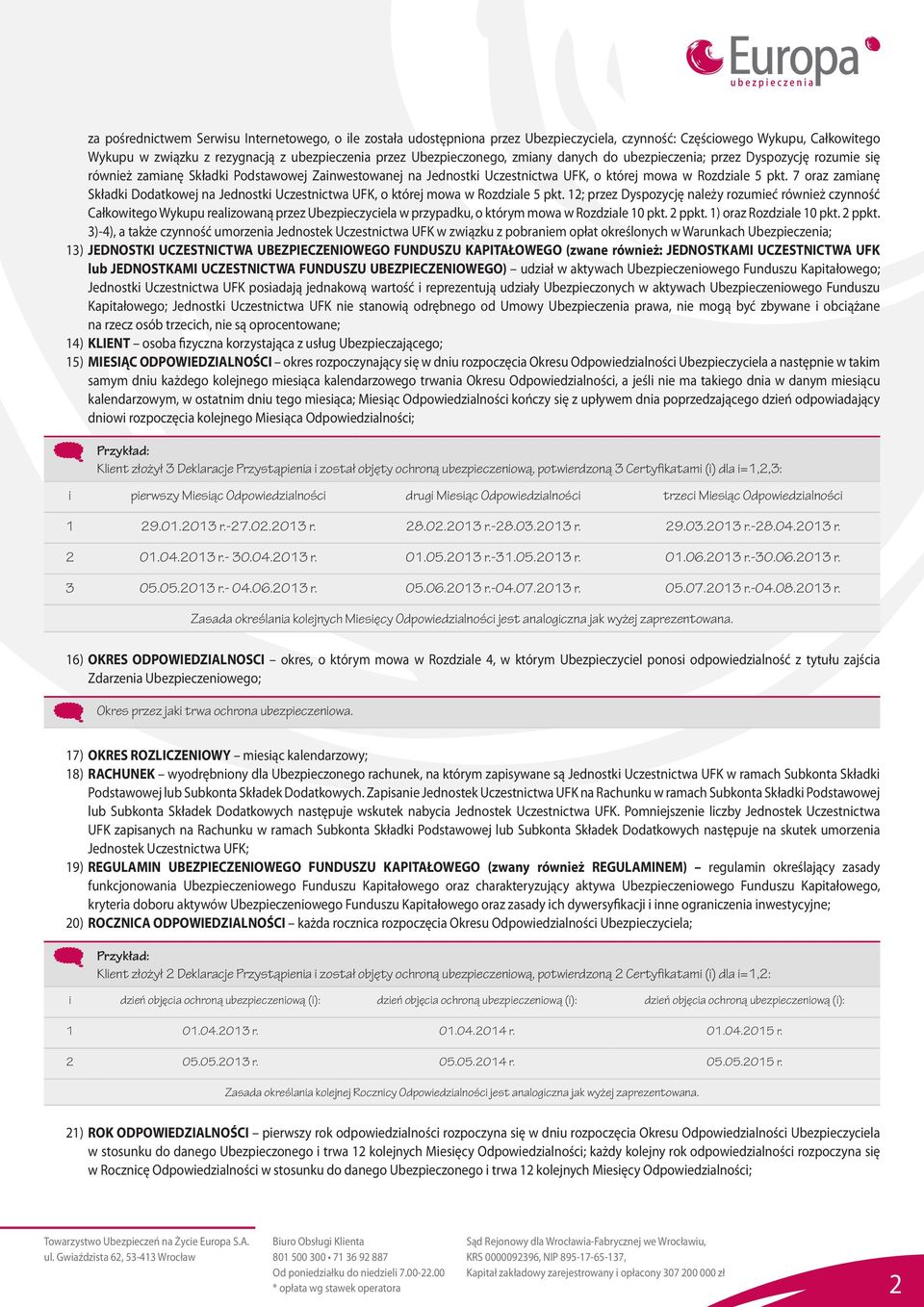 7 oraz zamianę Składki Dodatkowej na Jednostki Uczestnictwa UFK, o której mowa w Rozdziale 5 pkt.