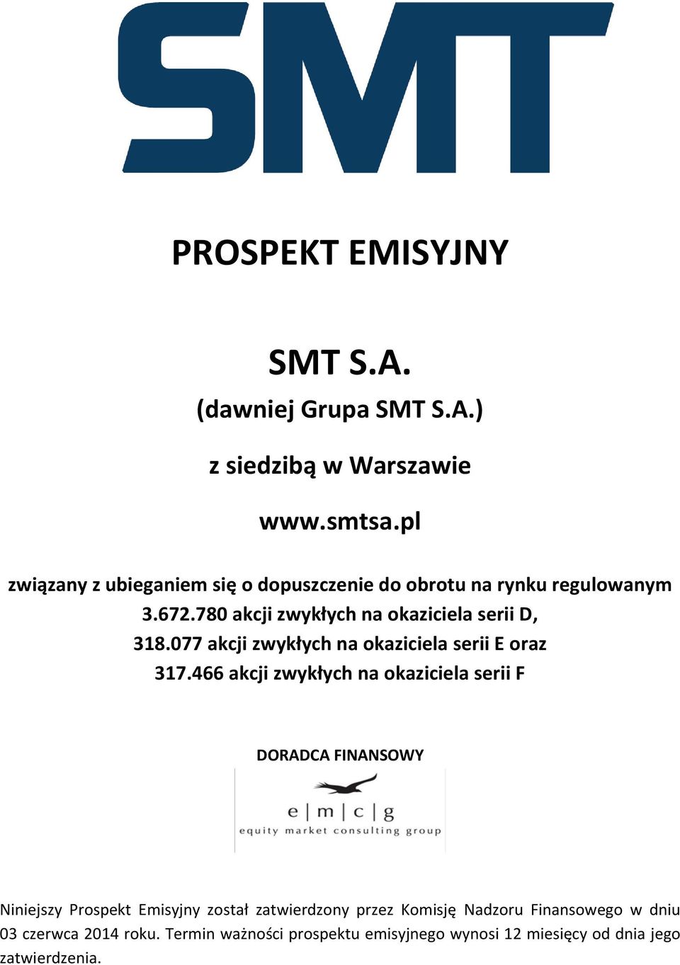 077 akcji zwykłych na okaziciela serii E oraz 317.