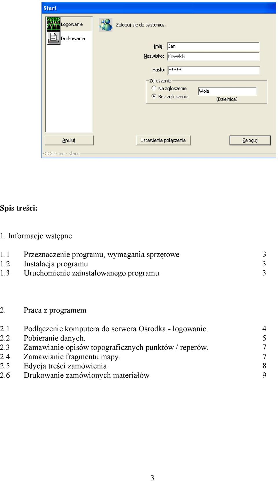 1 Podłączenie komputera do serwera Ośrodka - logowanie. 4 2.2 Pobieranie danych. 5 2.