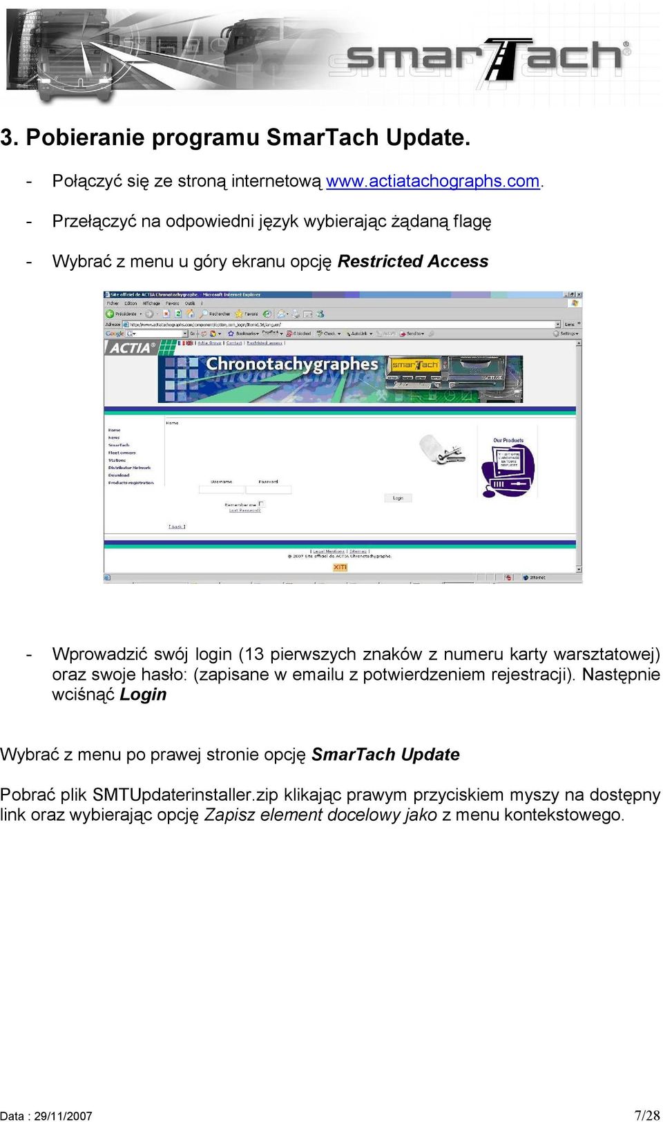 znaków z numeru karty warsztatowej) oraz swoje hasło: (zapisane w emailu z potwierdzeniem rejestracji).