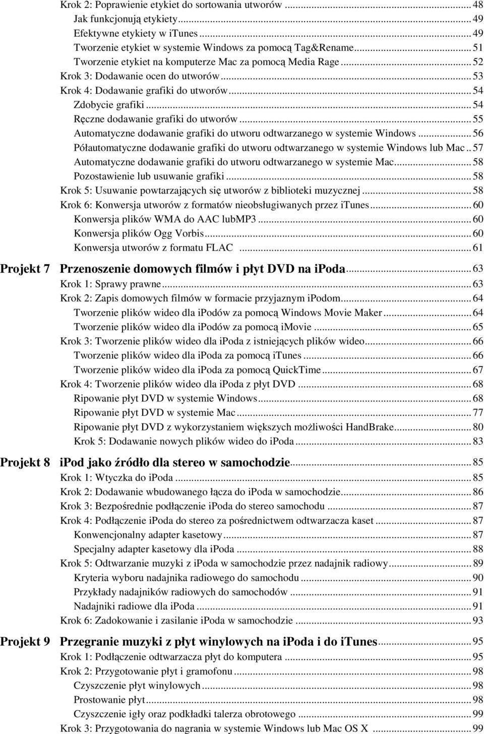 .. 54 Ręczne dodawanie grafiki do utworów... 55 Automatyczne dodawanie grafiki do utworu odtwarzanego w systemie Windows.