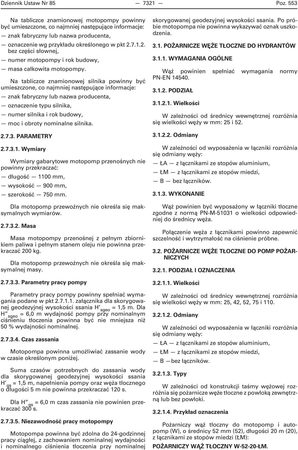 7.1.2. bez części słownej, numer motopompy i rok budowy, masa całkowita motopompy.