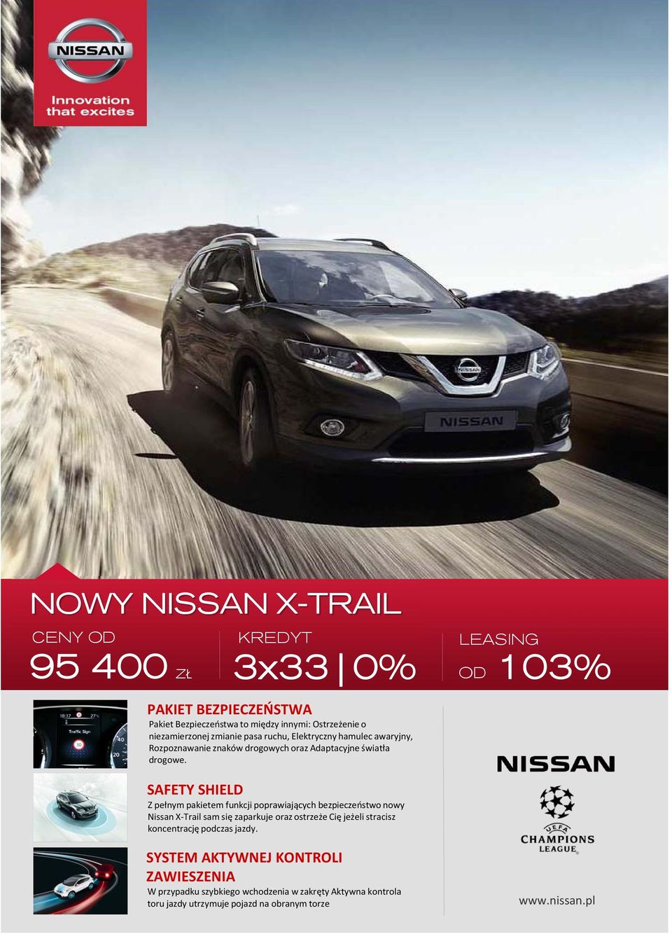 LEASING OD 103% SAFETY SHIELD Z pełnym pakietem funkcji poprawiających bezpieczeństwo nowy Nissan X Trail sam się zaparkuje oraz ostrzeże Cię jeżeli