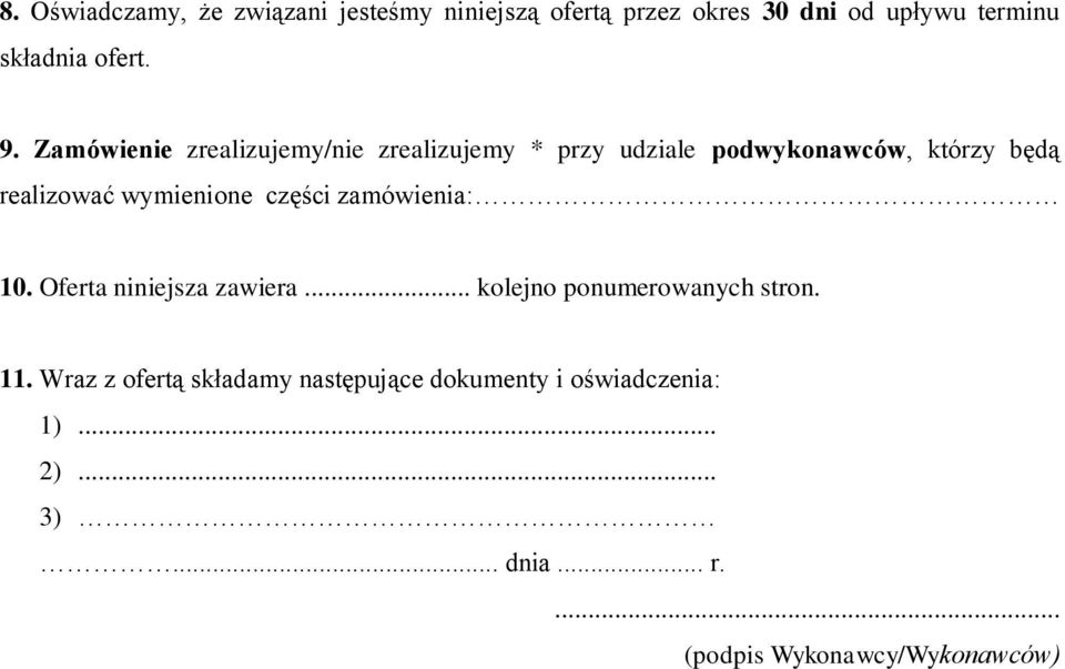 wymienione części zamówienia: 10. Oferta niniejsza zawiera... kolejno ponumerowanych stron. 11.