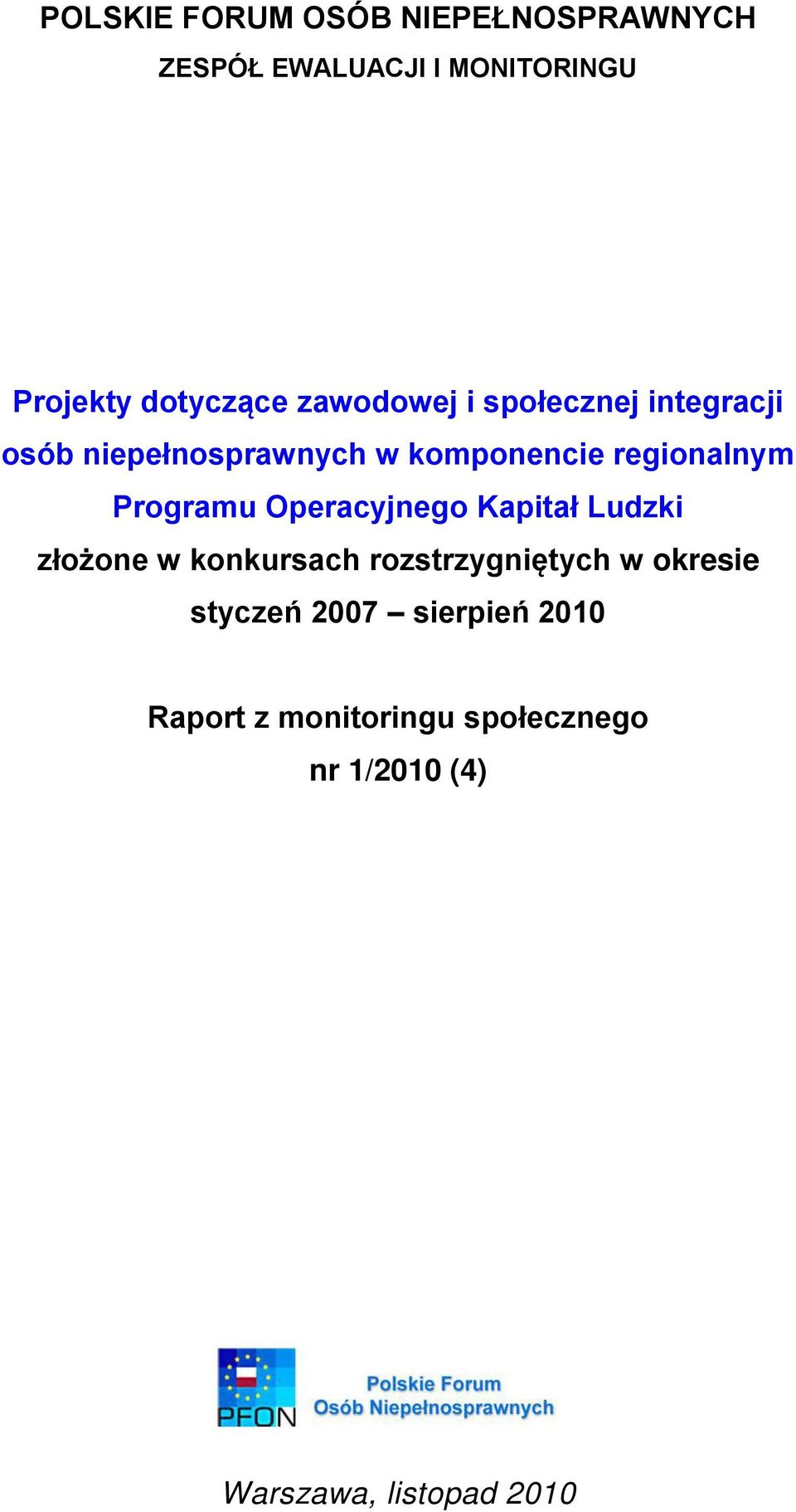 Programu Operacyjnego Kapitał Ludzki złożone w konkursach rozstrzygniętych w okresie