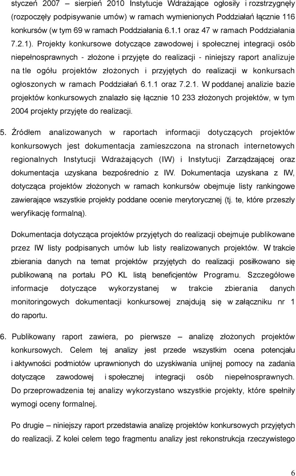 przyjętych do realizacji w konkursach ogłoszonych w ramach Poddziałań 6.1.