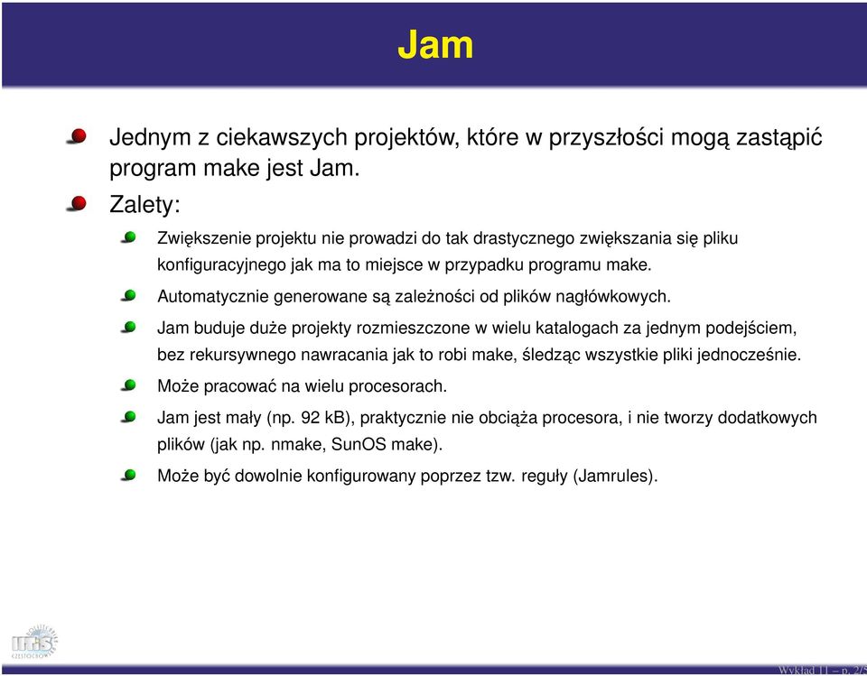 Automatycznie generowane sa zależności od plików nagłówkowych.