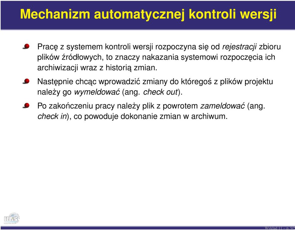 nakazania systemowi rozpoczęcia ich archiwizacji wraz z historia zmian.