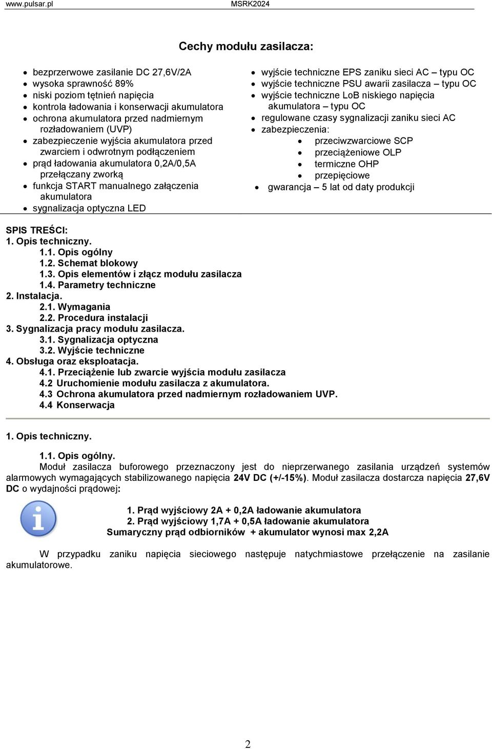 sygnalizacja optyczna LED wyjście techniczne EPS zaniku sieci AC typu OC wyjście techniczne PSU awarii zasilacza typu OC wyjście techniczne LoB niskiego napięcia akumulatora typu OC regulowane czasy