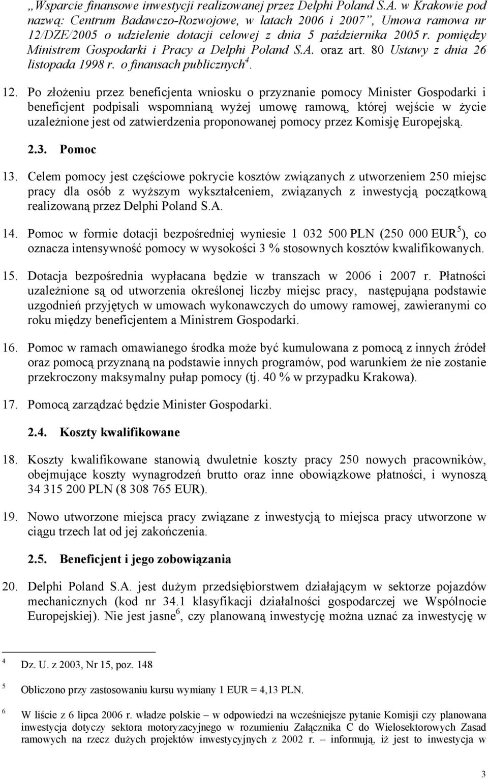 pomiędzy Ministrem Gospodarki i Pracy a Delphi Poland S.A. oraz art. 80 Ustawy z dnia 26 listopada 1998 r. o finansach publicznych 4. 12.