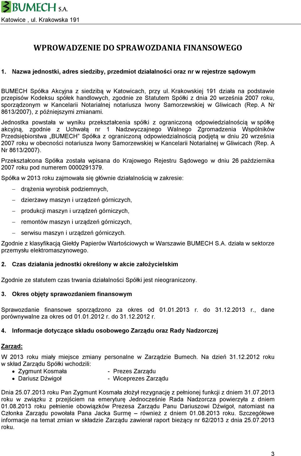 w Gliwicach (Rep. A Nr 8613/2007), z późniejszymi zmianami.