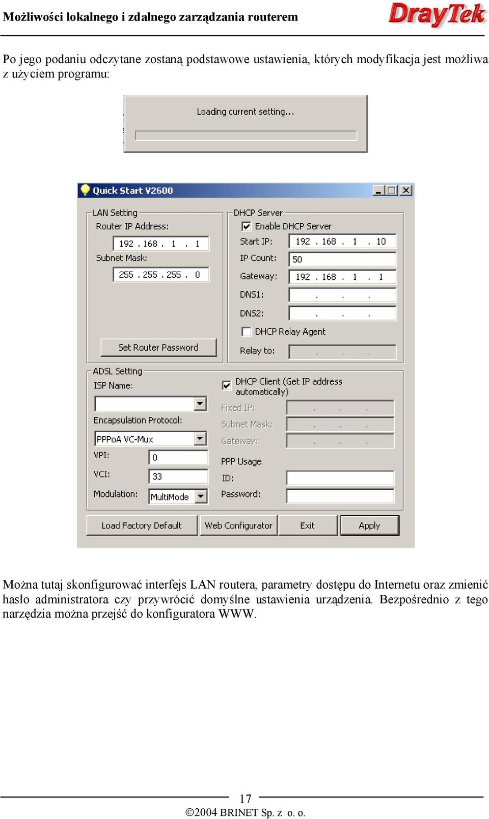 parametry dostępu do Internetu oraz zmienić hasło administratora czy przywrócić