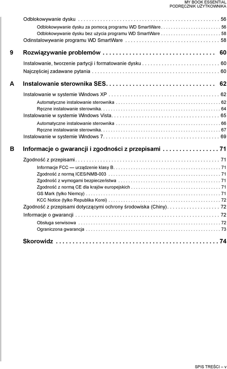 ........................... 60 Najczęściej zadawane pytania.............................................. 60 A Instalowanie sterownika SES................................. 62 Instalowanie w systemie Windows XP.