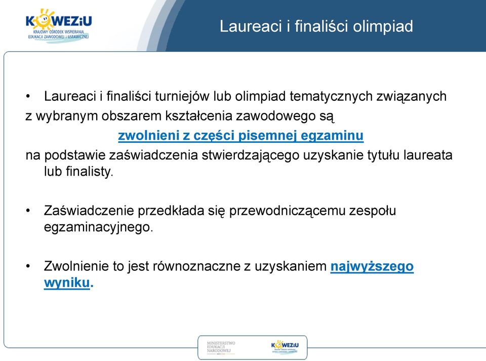 zaświadczenia stwierdzającego uzyskanie tytułu laureata lub finalisty.