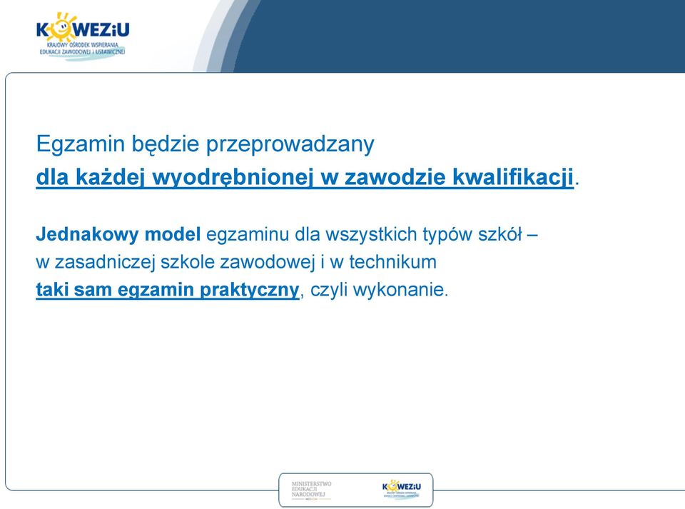 Jednakowy model egzaminu dla wszystkich typów szkół w zasadniczej