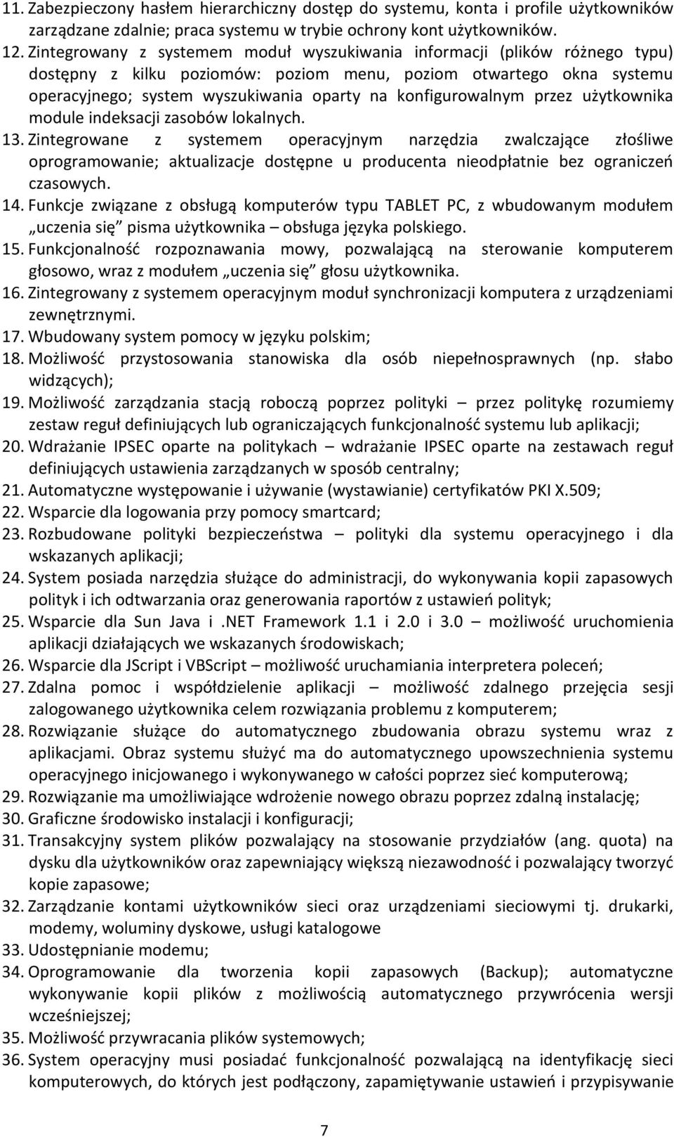 konfigurowalnym przez użytkownika module indeksacji zasobów lokalnych. 13.