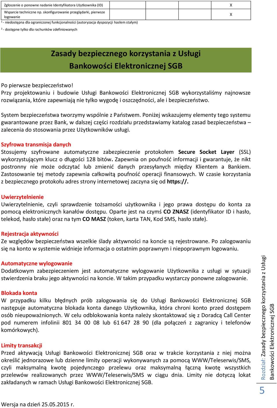 bezpiecznego korzystania z Usługi Bankowości Elektronicznej SGB Po pierwsze bezpieczeństwo!